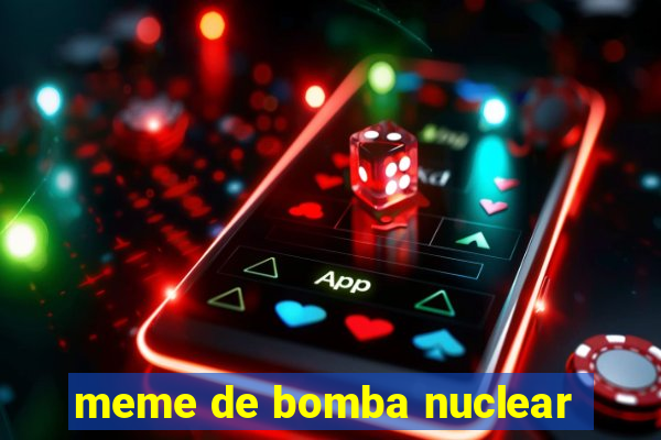 meme de bomba nuclear